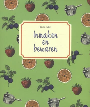 Inmaken en bewaren 9789055137015 Karin Iden, Verzenden, Karin Iden