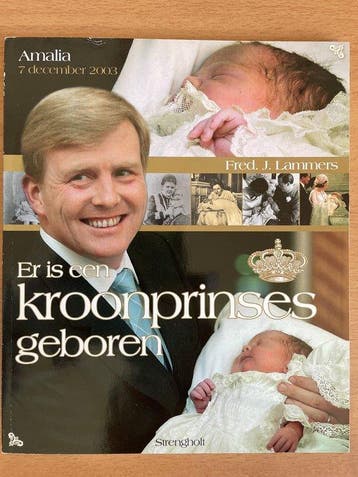 Er is een kroonprinses geboren Amalia - Lammers, Verzenden, Nieuw