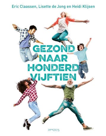 Gezond naar honderdvijftien 9789044642216 Eric Claassen, Verzenden, Zo goed als nieuw, Eric Claassen