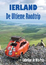 Ierland: De Ultieme Roadtrip 9789090331416, Boeken, Reisgidsen, Verzenden, Zo goed als nieuw, Cathelijne de Wit-Peijs