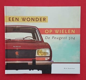 De Peugeot 504 Een wonder op wielen, Verzenden, Wim Noorman