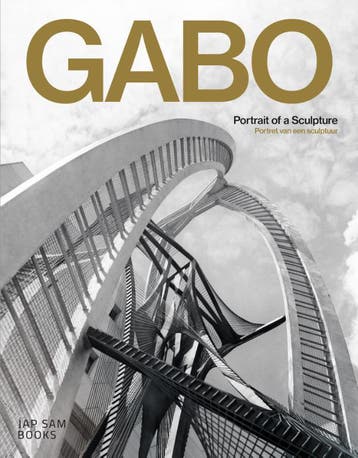 Gabo. Portrait Of A Sculpture / Portret Van Een Sculptuur, Verzenden, Nieuw, Patricia Ulzen; Siebe Thissen; Dees Linders; Sjoerd Westbroek; Carel Blotkamp; Toke Helmond