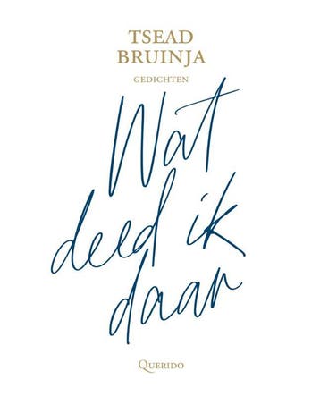 Wat deed ik daar 9789021440781 Tsead Bruinja, Verzenden, Zo goed als nieuw, Tsead Bruinja