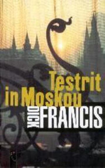 TESTRIT IN MOSKOU 9789063050382 Dick Francis, Verzenden, Dick Francis