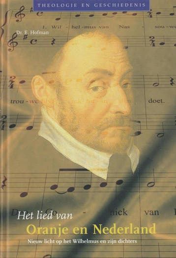 Het lied van Oranje en Nederland / Theologie en Geschiedenis, Verzenden, Gelezen, E. Hofman
