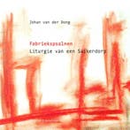 Fabriekspsalmen 9789491737633 Johan van der Dong, Verzenden, Zo goed als nieuw, Johan van der Dong