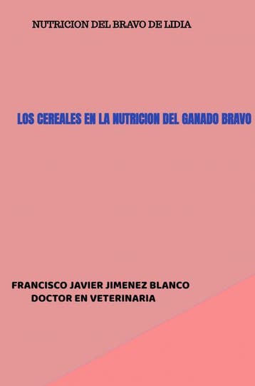 Los Cereales En La Nutricion Del Ganado Bravo | Nieuw, Verzenden, Nieuw, Francisco Javier JIMENEZ BLANCO