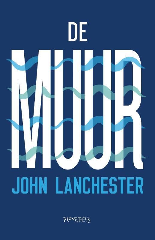 De muur 9789044640472 John Lanchester, Livres, Romans, Envoi