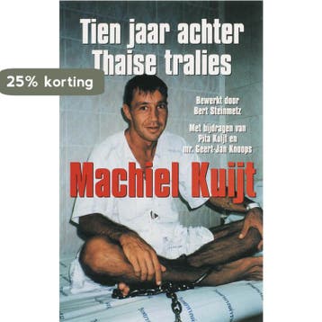 Tien jaar achter Thaise tralies 9789045305929 M. Kuijt, Verzenden, Gelezen, M. Kuijt