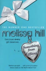 Something from Tiffanys 9780340993354 Melissa Hill, Verzenden, Gelezen, Melissa Hill