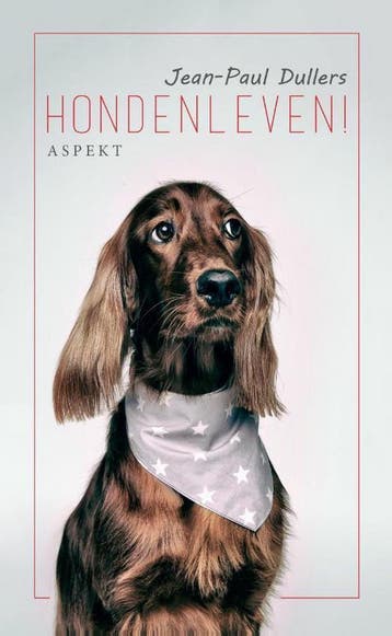 Hondenleven! 9789463384759 Jean-Paul Dullers, Boeken, Verzenden, Gelezen, Jean-Paul Dullers