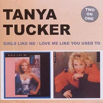 Tanya Tucker - Girls Like Me / Love Me Like You Used To, Cd's en Dvd's, Verzenden, Gebruikt