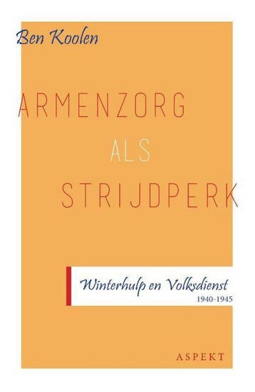 Armenzorg als strijdperk 9789463384247 Ben Koolen, Verzenden, Zo goed als nieuw, Ben Koolen