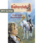 De ruiterclub 26. Vicky krijgt dressuurlessen 9789044701043, Verzenden, Gelezen, S. Bosse