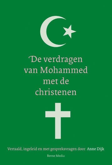 De verdragen van Mohammed met de christenen 9789089723857, Boeken, Verzenden, Zo goed als nieuw, Anne Dijk
