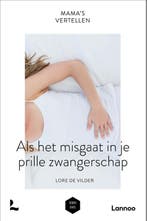 Mamas vertellen - Als het misgaat tijdens je prille, Verzenden, Gelezen, Lore De Vilder