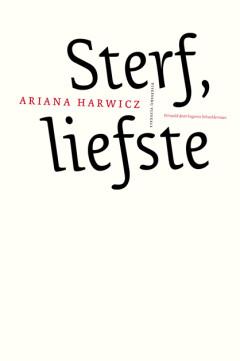 Sterf, liefste 9789493186354 Ariana Harwicz, Verzenden, Ariana Harwicz