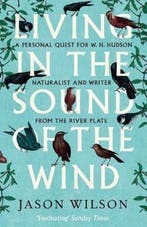 Living In The Sound Of The Wind 9781472122056 Jason Wilson, Verzenden, Jason Wilson