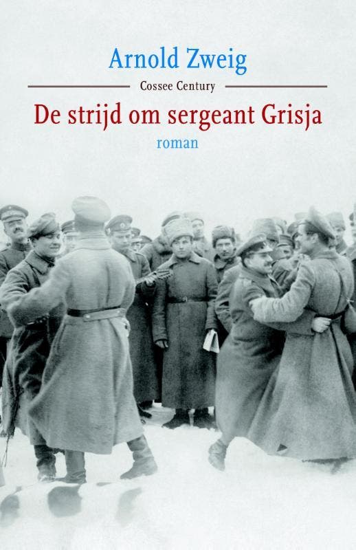 De strijd om sergeant Grisja / Cossee century 9789059364530, Boeken, Romans, Zo goed als nieuw, Verzenden