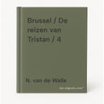 Brussel / De reizen van Tristan / 4 9789030364092, Boeken, Verzenden, Gelezen, N. van de Walle