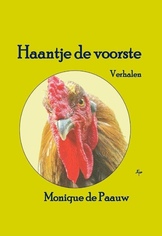 Haantje de voorste 9789492519832 Monique de Paauw, Boeken, Wetenschap, Zo goed als nieuw, Verzenden