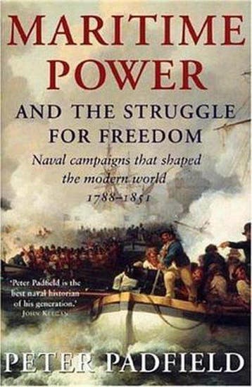 Maritime Power and Struggle for Freedom 9781585675890, Livres, Verzenden, Peter Padfield