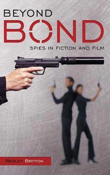 Beyond Bond 9780275985561 Wesley Britton, Verzenden, Gelezen, Wesley Britton
