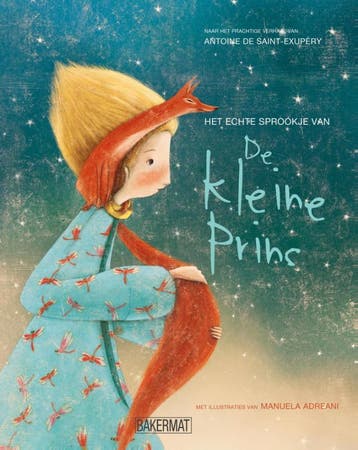 Het echte sprookje van De kleine prins 9789059240940, Boeken, Verzenden, Zo goed als nieuw, Antoine De Saint-Exupery