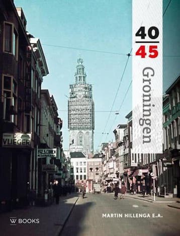 Groningen 40-45 / Reeks 40-45 9789462580817 Martin Hillenga, Verzenden, Martin Hillenga