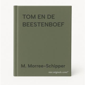 TOM EN DE BEESTENBOEF 9789059520837 M. Morree-Schipper, Verzenden, Zo goed als nieuw, M. Morree-Schipper
