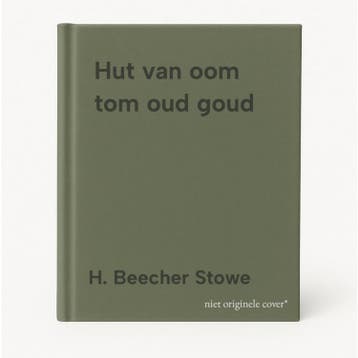 Hut van oom tom oud goud 9789010025432 H. Beecher Stowe, Boeken, Verzenden, Gelezen, H. Beecher Stowe
