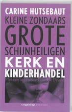 Kleine zondaars, grote schijnheiligen 9789055154869, Boeken, Verzenden, Gelezen, Carine Hutsebaut