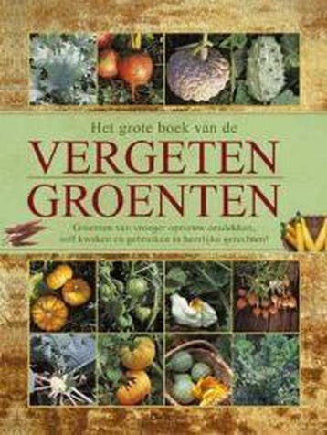 Het grote boek van de vergeten groenten 9789024381630, Verzenden, Zo goed als nieuw, J. Baptiste