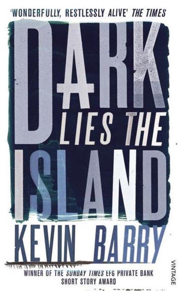 Dark Lies The Island 9780099575078 Kevin Barry, Verzenden, Gelezen, Kevin Barry