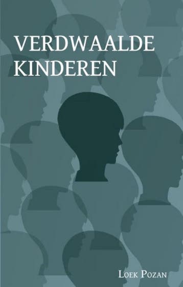 Verdwaalde Kinderen 9789462030268 Loek Pozan, Verzenden, Loek Pozan