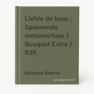 Liefde de baas ; Spannende metamorfose / Bouquet Extra / 535, Verzenden, Gelezen, Julianna Morris