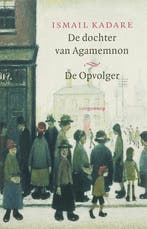 De dochter van Agamemnon ; De opvolger 9789055157402, Verzenden, I. Kadare