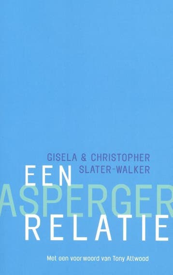Een Asperger-relatie 9789057121890 G. Slater-Walker, Verzenden, G. Slater-Walker