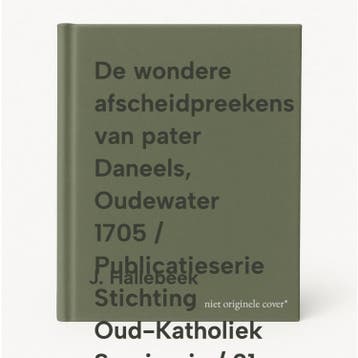 De wondere afscheidpreekens van pater Daneels, Oudewater, Verzenden, Gelezen, J. Hallebeek