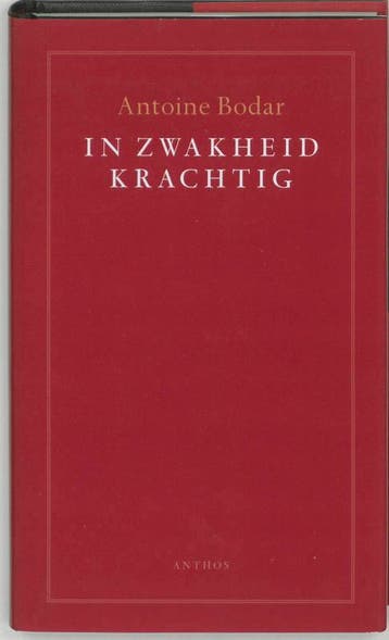In zwakheid krachtig 9789041408143 Antoine Bodar, Verzenden, Gelezen, Antoine Bodar