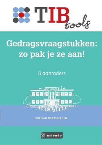 Gedragsvraagstukken?: zo pak je ze aan! / TIBtools, Verzenden, Zo goed als nieuw, Erik van Meersbergen
