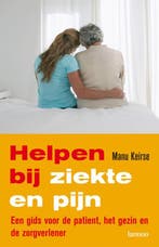Helpen bij ziekte en pijn 9789020983005 Manu Keirse, Boeken, Verzenden, Zo goed als nieuw, Manu Keirse
