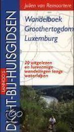 Wandelboek Groothertogdom Luxemburg / Dicht-bij-huisgidsen, Verzenden, J. van Remoortere