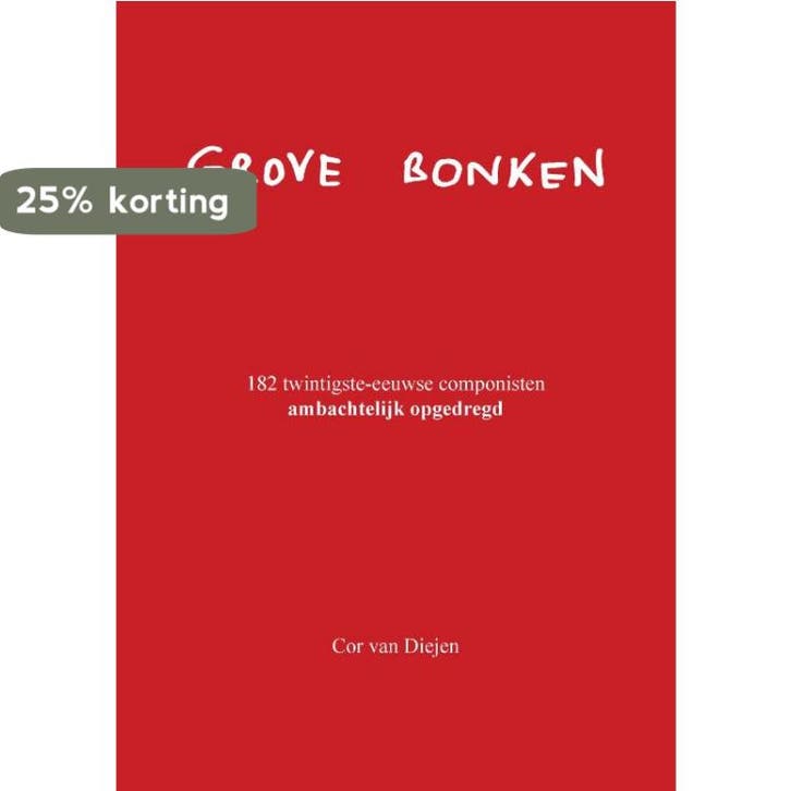 Grove bonken 9789082751239 Cor van Diejen, Boeken, Muziek, Zo goed als nieuw, Verzenden