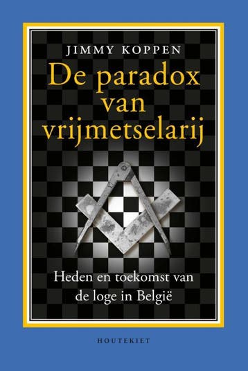 De paradox van vrijmetselarij 9789089242778 Jimmy Koppen, Verzenden, Jimmy Koppen