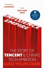 Influence Empire: The Story of Tencent and Chinas Tech, Verzenden, Lulu Yilun Chen
