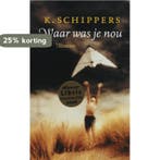 Waar was je nou 9789021480183 K. Schippers, Verzenden, K. Schippers