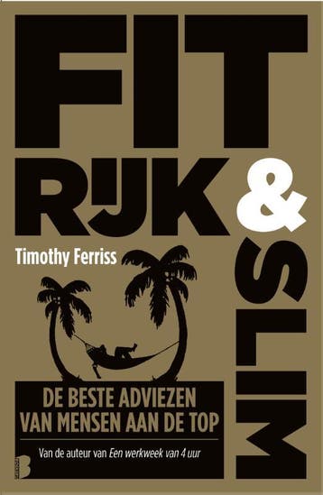 Fit, Rijk & Slim | Timothy Ferriss | Nieuw, Boeken, Verzenden, Nieuw, Timothy Ferriss