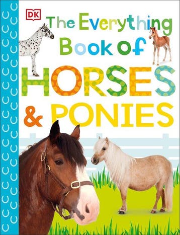 The Everything Book of Horses and Ponies 9781465480118 Dk, Verzenden, Zo goed als nieuw, Dk