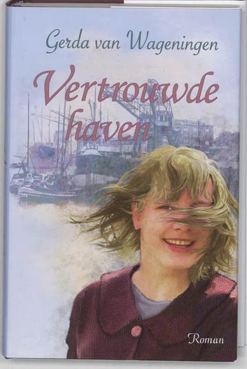 Vertrouwde haven / Schipperstrilogie / 3 9789059772625, Verzenden, Zo goed als nieuw, Gerda van Wageningen